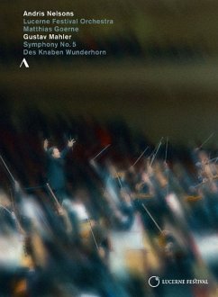 Sinfonie 5/Des Knaben Wunderhorn - Nelsons,Andris/Lucerne Festival Orch./Goerne,M.