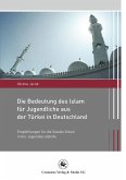 Die Bedeutung des Islam für Jugendliche aus der Türkei in Deutschland (eBook, PDF)