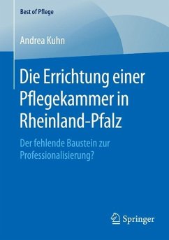 Die Errichtung einer Pflegekammer in Rheinland-Pfalz (eBook, PDF) - Kuhn, Andrea