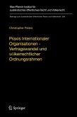 Praxis Internationaler Organisationen - Vertragswandel und völkerrechtlicher Ordnungsrahmen (eBook, PDF)