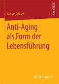 Anti-Aging als Form der Lebensführung (eBook, PDF)