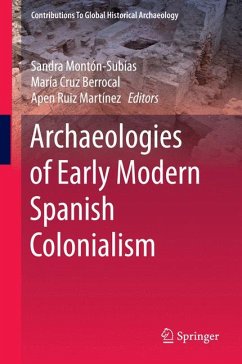 Archaeologies of Early Modern Spanish Colonialism (eBook, PDF)