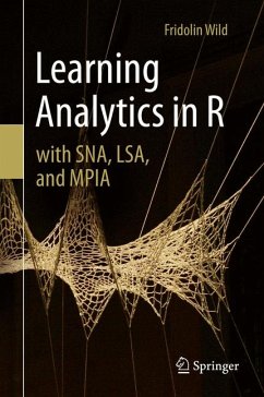 Learning Analytics in R with SNA, LSA, and MPIA (eBook, PDF) - Wild, Fridolin