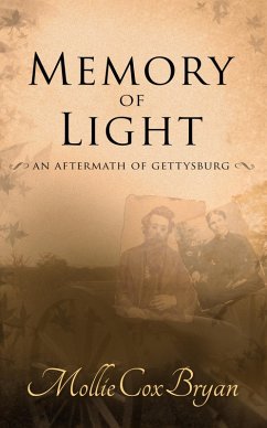 Memory of Light: An Aftermath of Gettysburg (eBook, ePUB) - Bryan, Mollie Cox