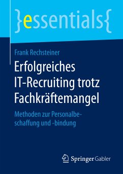 Erfolgreiches IT-Recruiting trotz Fachkräftemangel (eBook, PDF) - Rechsteiner, Frank