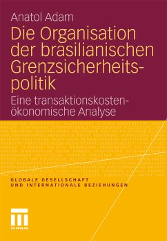 Die Organisation der brasilianischen Grenzsicherheitspolitik (eBook, PDF) - Adam, Anatol