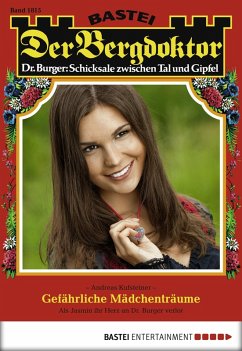 Gefährliche Mädchenträume / Der Bergdoktor Bd.1815 (eBook, ePUB) - Kufsteiner, Andreas