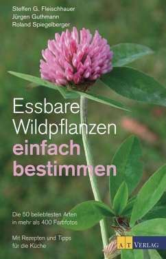 Essbare Wildpflanzen einfach bestimmen (eBook, ePUB) - Fleischhauer, Steffen Guido; Guthmann, Jürgen; Spiegelberger, Roland