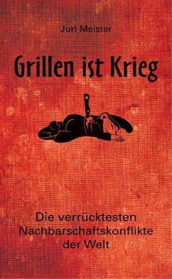 Grillen ist Krieg! (eBook, ePUB) - Meister, Juri