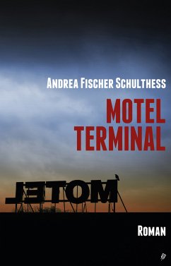 Motel Terminal (eBook, ePUB) - Schulthess Fischer, Andrea