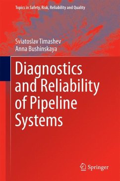 Diagnostics and Reliability of Pipeline Systems (eBook, PDF) - Timashev, Sviatoslav; Bushinskaya, Anna