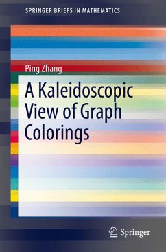 A Kaleidoscopic View of Graph Colorings (eBook, PDF) - Zhang, Ping