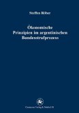 Ökonomische Prinzipien im argentinischen Bundesstrafprozess (eBook, PDF)