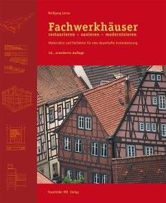 Fachwerkhäuser restaurieren - sanieren - modernisieren. (eBook, ePUB) - Lenze, Wolfgang