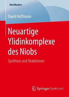 Neuartige Ylidinkomplexe des Niobs (eBook, PDF) - Hoffmann, David