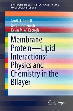 Membrane Protein – Lipid Interactions: Physics and Chemistry in the Bilayer (eBook, PDF) - Borrell, Jordi H.; Domènech, Òscar; Keough, Kevin M.W.