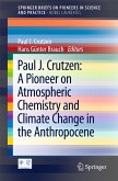 Paul J. Crutzen: A Pioneer on Atmospheric Chemistry and Climate Change in the Anthropocene (eBook, PDF)