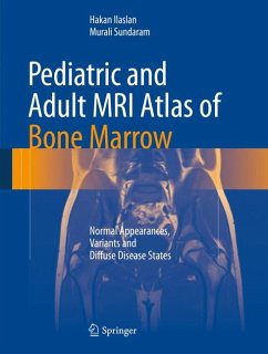 Pediatric and Adult MRI Atlas of Bone Marrow (eBook, PDF) - Ilaslan, Hakan; Sundaram, Murali