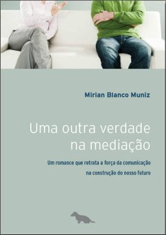 Uma outra verdade na mediação (eBook, ePUB) - Muniz, Miriam Blanco