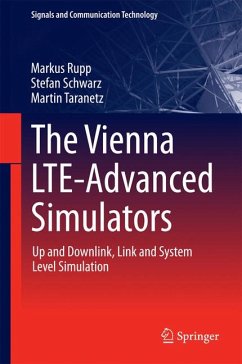 The Vienna LTE-Advanced Simulators (eBook, PDF) - Rupp, Markus; Schwarz, Stefan; Taranetz, Martin