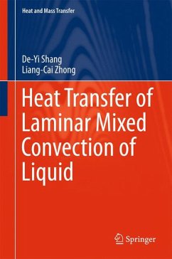Heat Transfer of Laminar Mixed Convection of Liquid (eBook, PDF) - Shang, De-Yi; Zhong, Liang-Cai
