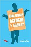 Abri minha agência, e agora? (eBook, ePUB) Abri minha agência, e agora? (eBook, ePUB)