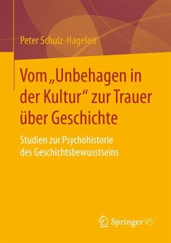 Vom „Unbehagen in der Kultur“ zur Trauer über Geschichte (eBook, PDF) - Schulz-Hageleit, Peter