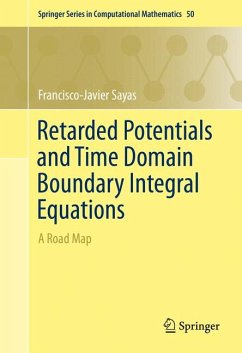 Retarded Potentials and Time Domain Boundary Integral Equations (eBook, PDF) - Sayas, Francisco-Javier