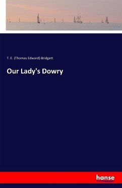 Our Lady's Dowry - Bridgett, Thomas E.