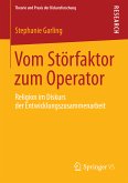 Vom Störfaktor zum Operator (eBook, PDF)