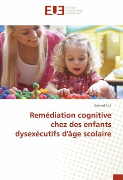 Remédiation cognitive chez des enfants dysexécutifs d'âge scolaire - Rafi, Gabriel