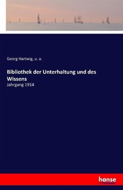 Bibliothek der Unterhaltung und des Wissens - Hartwig, Georg;a., u.