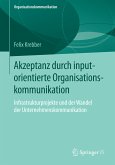 Akzeptanz durch inputorientierte Organisationskommunikation (eBook, PDF)