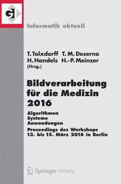 Bildverarbeitung für die Medizin 2016 (eBook, PDF) - Tolxdorff, Thomas; Deserno, Thomas M.; Handels, Heinz; Meinzer, Hans-Peter