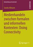 Medienhandeln zwischen formalen und informellen Kontexten: Doing Connectivity (eBook, PDF)