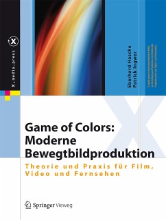 Game of Colors: Moderne Bewegtbildproduktion (eBook, PDF) - Hasche, Eberhard; Ingwer, Patrick