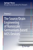 The Source/Drain Engineering of Nanoscale Germanium-based MOS Devices (eBook, PDF)