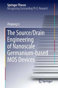 The Source/Drain Engineering of Nanoscale Germanium-based MOS Devices (eBook, PDF) - Li, Zhiqiang