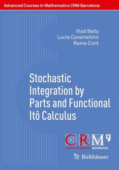 Stochastic Integration by Parts and Functional Itô Calculus (eBook, PDF) - Bally, Vlad; Caramellino, Lucia; Cont, Rama