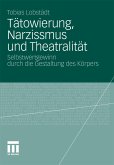 Tätowierung, Narzissmus und Theatralität (eBook, PDF)