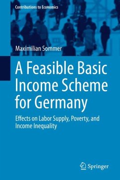 A Feasible Basic Income Scheme for Germany (eBook, PDF) - Sommer, Maximilian