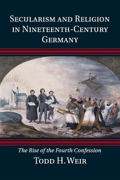 Secularism and Religion in Nineteenth-Century Germany - Weir, Todd H.