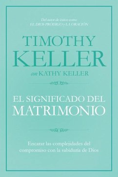 El Significado del Matrimonio - Keller, Timothy