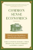 Common Sense Economics: What Everyone Should Know about Wealth and Prosperity