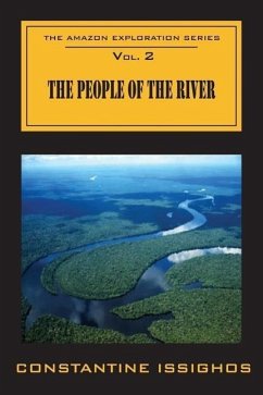 The People of the River: The Amazon Exploration Series - Issighos, Constantine