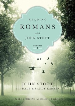 Reading Romans with John Stott - Stott, John; Larsen, Dale; Larsen, Sandy