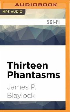 Thirteen Phantasms - Blaylock, James P.