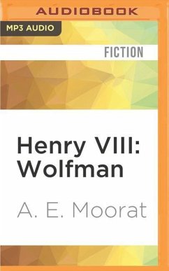 Henry VIII: Wolfman - Moorat, A. E.