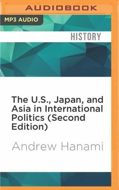 The U.S., Japan, and Asia in International Politics (Second Edition) - Hanami, Andrew