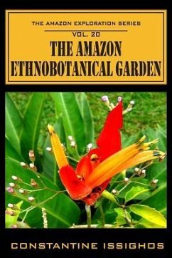 The Amazon Ethno-Botanical Garden: The Amazon Exploration Series - Issighos, Constantine